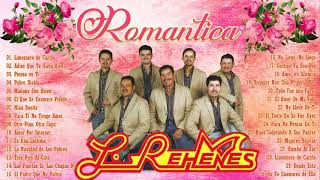 LOS REHENES VIEJITAS PERO BUENAS ROMÁNTICAS - LOS REHENES ÉXITOS SUS MEJORES CANCIONES