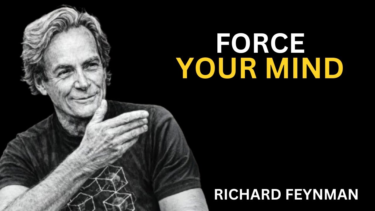 *FORCE YOUR MIND | Richard Feynman’s Brutally Honest Truth About Thinking & Discipline**