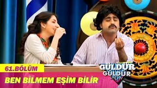 Güldür Güldür Show 61.Bölüm - Ben Bilmem Eşim Bilir