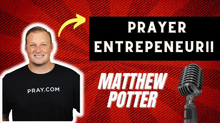 The PRAYER Entrepreneur from Pray.com - Matthew Po...
