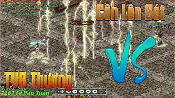 Trận Solo Giữa Côn Lôn Sét Và Thiên Vương Bang Thương - Game Võ Lâm Truyền Kỳ 1 Lậu Đồ Xanh