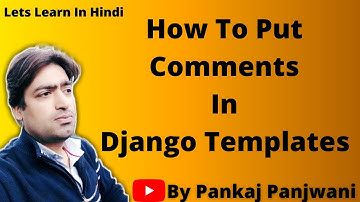 How To Put Comments in Django Templates || Hindi
