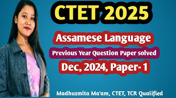 Assamese Language For CTET 2025 || Previous Year Questions Solved || By Madhusmita Ma