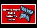 HOW TO MAKE A FLYING BUTTERFLY from paper