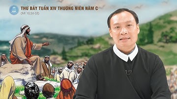 Lời Chúa - Thứ Bảy Tuần XIV Thường Niên Năm C | 12/7/2025