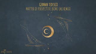 German Tedesco - Matter of Perspective (RoMi (AR) Remix) [AMITABHA]