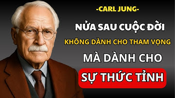 Đến Tuổi 60 - Bước Ngoặt Cả Đời Người Và Sự Thức Tỉnh Của Linh Hồn | Carl Jung