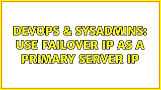 DevOps & SysAdmins: Use failover IP as a primary server IP Wealth