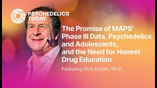 PT428 – Rick Doblin, Ph.D. – Psychedelics and Adolescents & the Need for Honest Drug Education