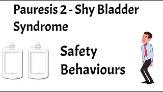 Paruresis 2   Safety Behaviours