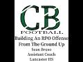 Building An RPO Offense From The Ground Up - Sean Bruso - Lancaster HS (NY)