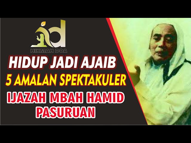 HIDUP JADI AJAIB !! 5 amalan spektakuler, dari ijazah kh hamid pasuruan class=