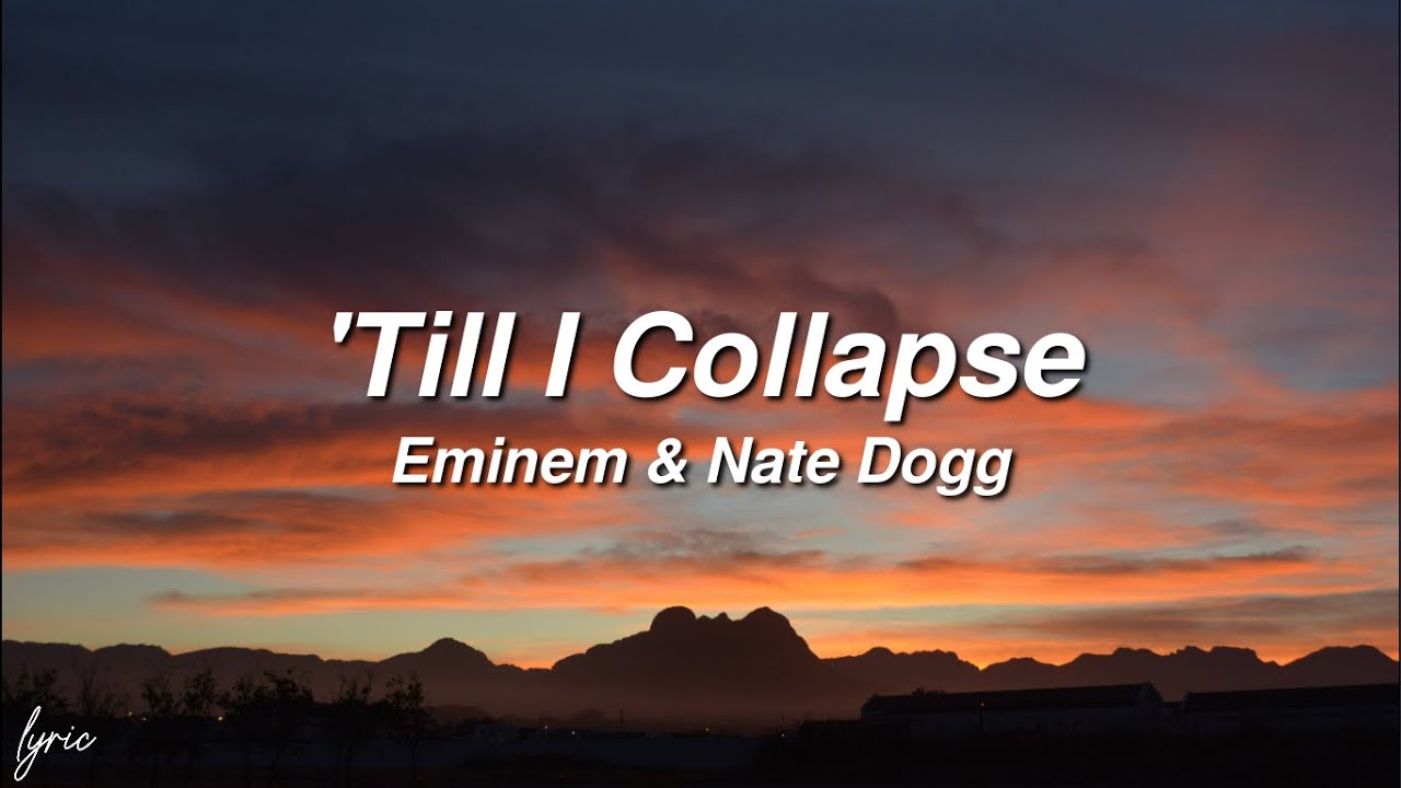 Till I Collapse - Eminem Feat. Nate Dogg (Lyrics) - YouTube