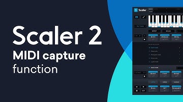 Scaler 2 New Feature | MIDI Capture Function