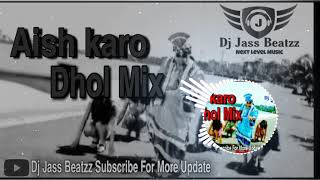 Aish Karo || Dhol Remix || A.S Kang || ( Full song ) || Dj Jass Beatzz || New Virsion