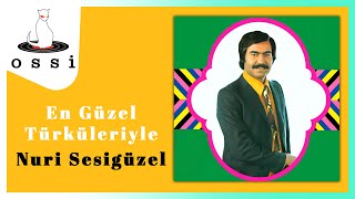 Nuri Sesigüzel - En Güzel Türküleriyle ( 13 Türkü )