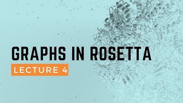 Rosetta Boot Camp, 2013, Lecture 4: Graphs in Rosetta