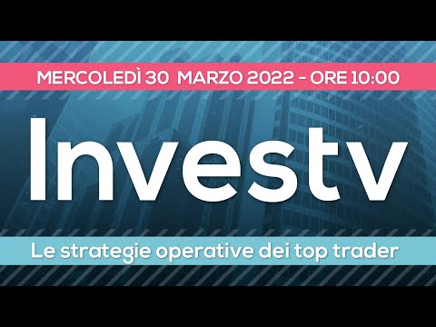 Investv: le strategie di trading dei top trader - 30 marzo 2022