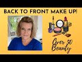 Back to Front Make Up!!  // Over 50 Beauty