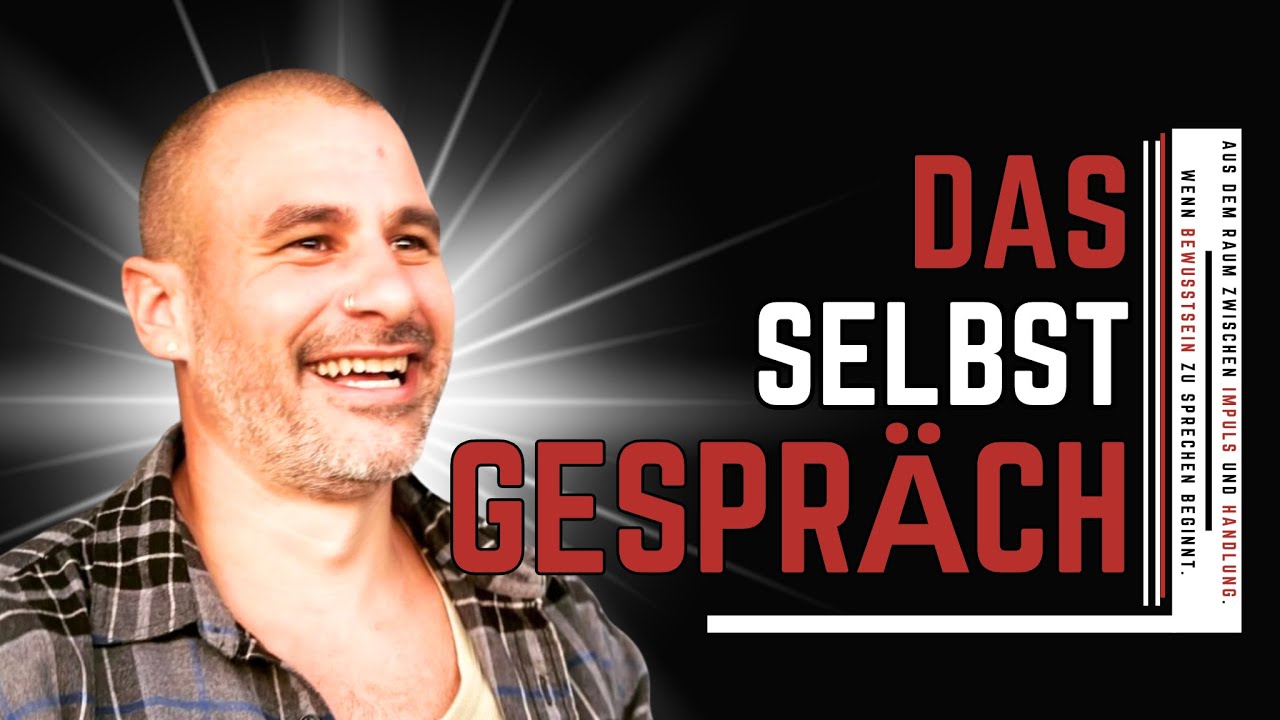DAS SELBST GESPRÄCH – Deine Glaubenssätze erschaffen dein Leben