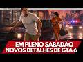EM PLENO SABADÃO GTA 6 GANHA DETALHES SOBRE O MUNDO ABERTO, NPC, TRABALHOS DA ROCKSTAR E MAIS