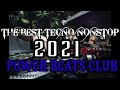 THE BEST TECHNO NONSTOP 2021 POWER BEATS CLUB