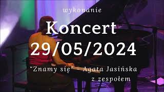 Znamy Się - Agata Jasińska Live Koncert 29.05.2024.