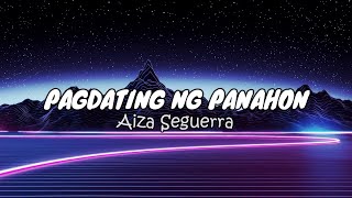 PAGDATING NG PANANAHON - Aiza Seguerra (Lyrics)