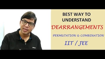 DEARRANGEMENTS PERMUTATION & COMBINATION IIT / JEE