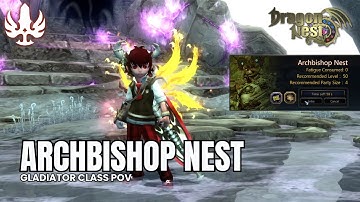 【Dragon Nest Classic】Archbishop Nest: Gladiator Class POV - Full Walkthrough