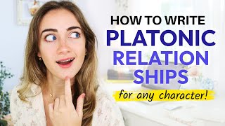 How to Write PLATONIC Relationships That Feel REAL & LIVED-IN