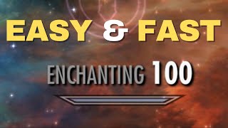 Skyrim: How To Level Up ENCHANTING To 100 FAST