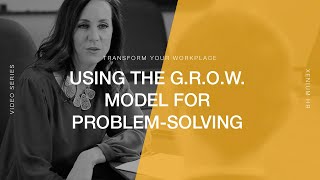 Famous How to use the G.R.O.W. Model for Solving Problems Net Worth