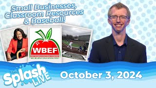 Supporting Students, Woman-Owned Businesses & Baseball! | The Splash Live - October 3, 2024