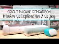 Machine Comparison Cricut Maker vs Explore Air 2 and Cricut Joy