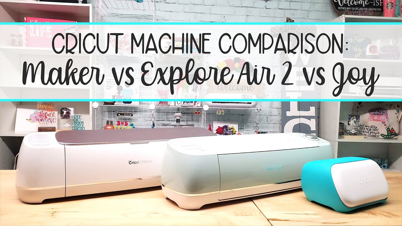Cricut Machine Comparison: Joy vs. Explore Air 2 vs. Maker