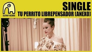 SINGLE - Tu Perrito Librepensador (Anexo) [Official] chords