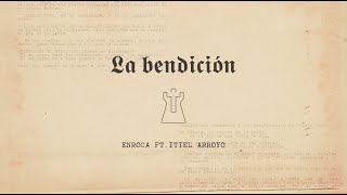 La bendición  (The Blessing) En español / Salmo 91 Enroca ft Itiel Arroyo