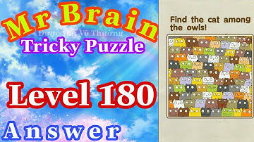《Mr Brain Level 180》Update Answers Walkthrough Solution 2020 / Đáp Án Game Mr Brain Level 180
