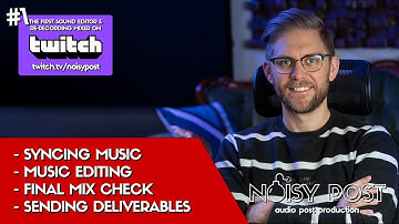MUSIC & SCORE EDITING & MIXING FOR FILM & TV | See a sound editor & re-recording mixer on twitch