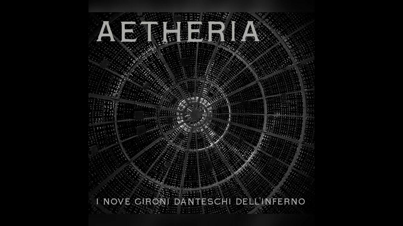 Aetheria - I nove gironi danteschi dell'Inferno (Dante's nine