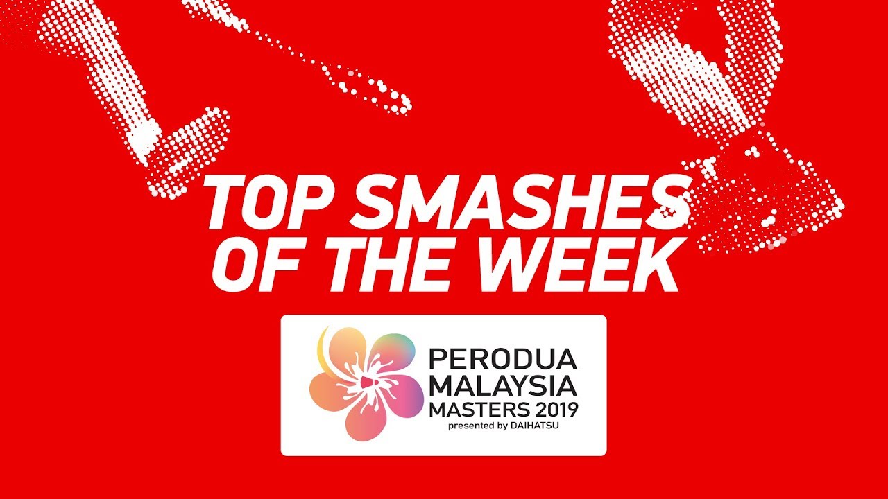 Top Smashes of the Week  PERODUA Malaysia Masters 2019 