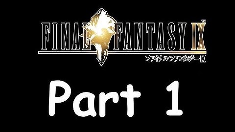 Final Fantasy IX Part 1 |Gameplay Only- No Commentary Let