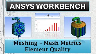 ANSYS Meshing - Mesh Metrics, Element Quality - 32