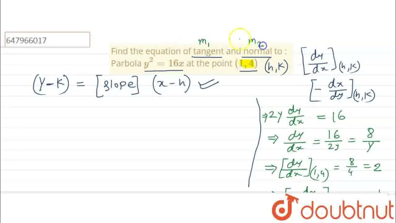 Find the equation of tangent and normal to parbola y 2 16x at the