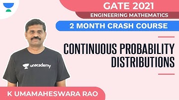 Continuous Probability Distributions - 2 Month Crash Course for GATE 2021 | Math | Umamaheswara Rao