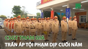CSGT tham gia trấn áp tội phạm dịp cận Tết  | VTC14
