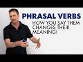 Phrasal verbs how pronunciation changes their meaning