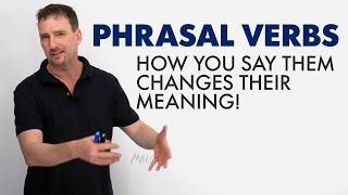 PHRASAL VERBS: How pronunciation changes their meaning