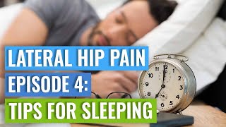 Episode 4  Lateral Hip Pain: Sleeping Tips